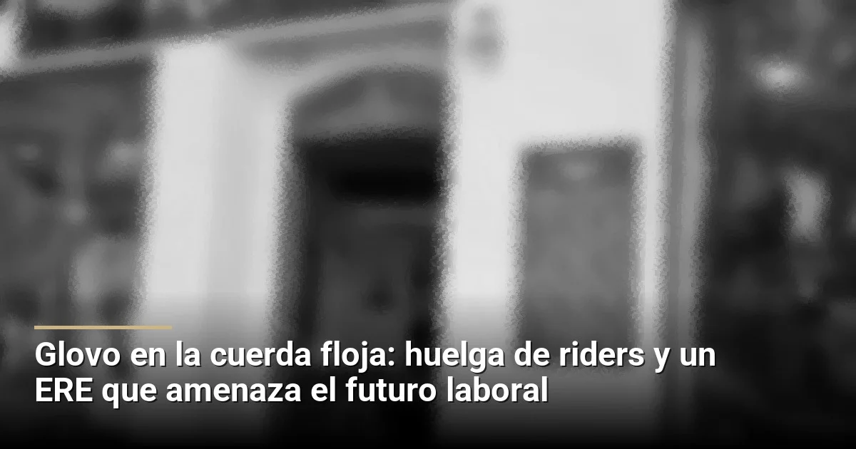 Glovo en la cuerda floja: huelga de riders y un ERE que amenaza el futuro laboral