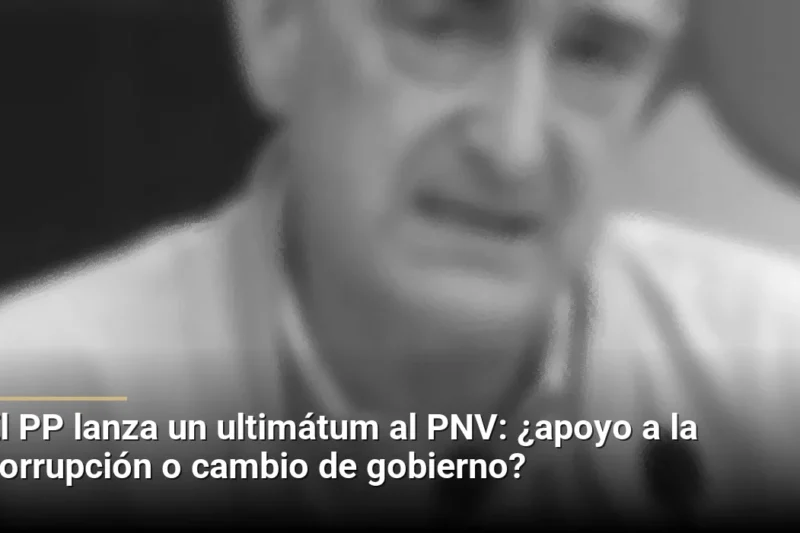 El PP lanza un ultimátum al PNV: ¿apoyo a la corrupción o cambio de gobierno?