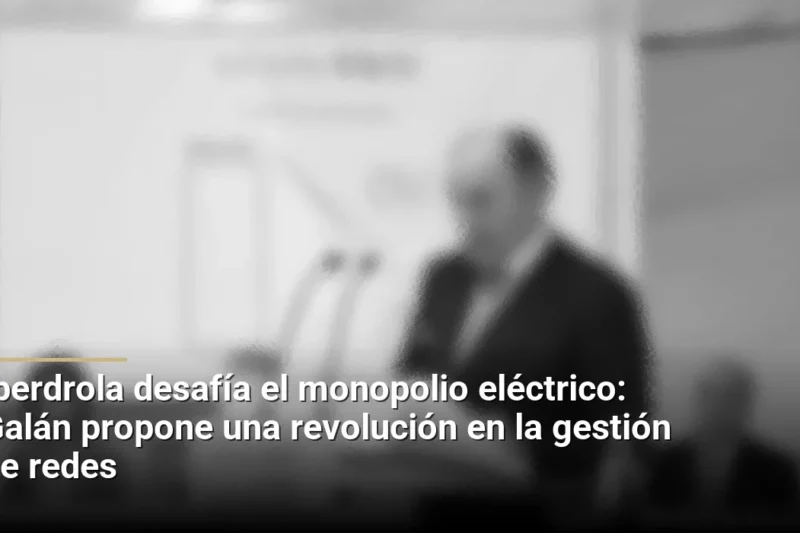 Iberdrola desafía el monopolio eléctrico: Galán propone una revolución en la gestión de redes