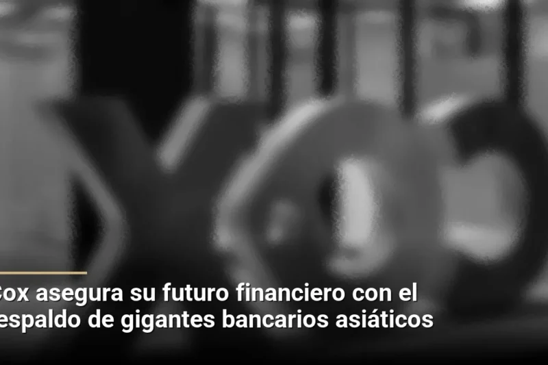 Cox asegura su futuro financiero con el respaldo de gigantes bancarios asiáticos