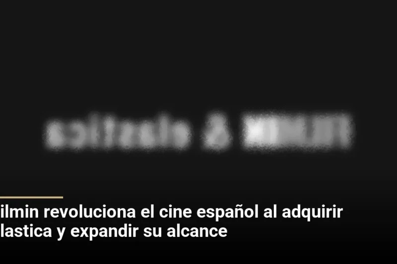 Filmin revoluciona el cine español al adquirir Elastica y expandir su alcance