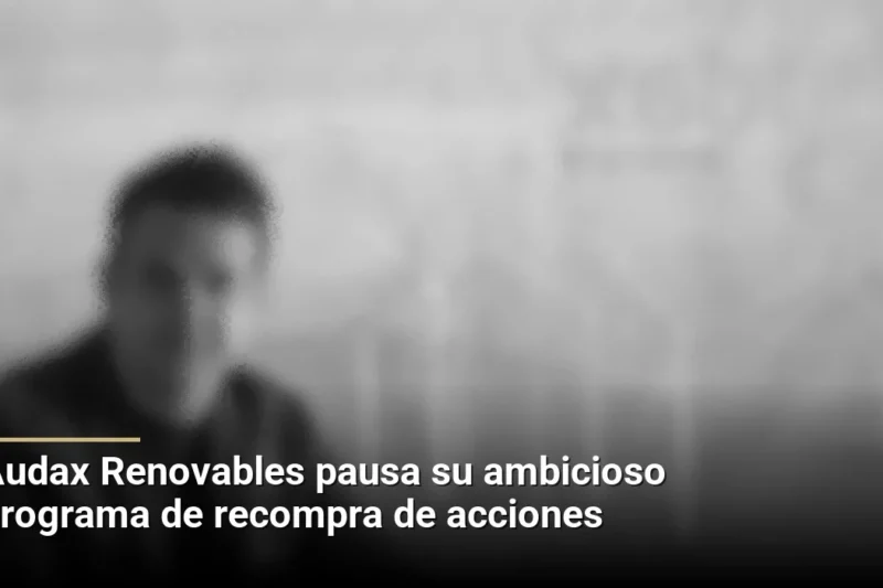 Audax Renovables pausa su ambicioso programa de recompra de acciones
