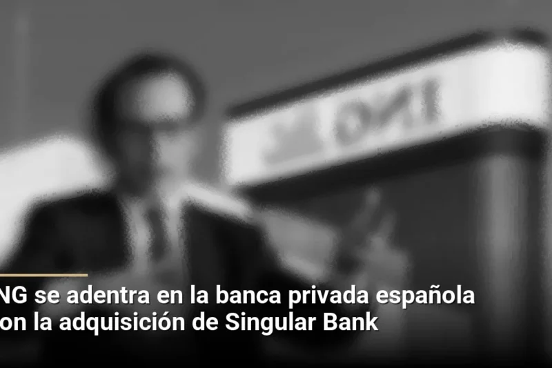 ING se adentra en la banca privada española con la adquisición de Singular Bank